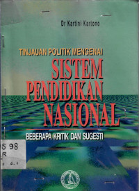 Tinjauan politik mengenai sistem pendidikan nasional: Beberapa kritik dan sugesti
