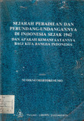 Sejarah peradilan dan perundang-undangannya di Indonesia sejak 1942 dan apakah kemanfaatannya bagi kita bangsa Indonesia